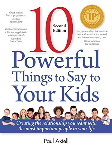 9780943097183: 10 Powerful Things to Say to Your Kids: Creating the Relationship You Want with the Most Important People in Your Life