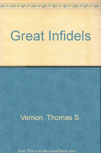 Great Infidels (9780943099057) by Vernon, Thomas S.