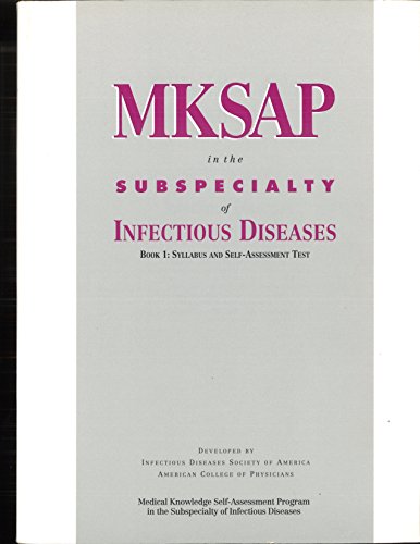 Stock image for MKSAP in the Subspecialty of Infectious Diseases - Book 1: Sylllabus and Self- Assessment Test for sale by Bank of Books