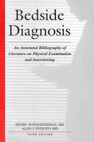 Stock image for Bedside Diagnosis: An Annotated Bibliography of Literature on Physical Examination and Interviewing for sale by Irish Booksellers