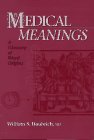 Stock image for Medical Meanings : A Glossary of Word Origins for sale by Better World Books