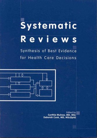 Beispielbild fr Systematic Reviews: Synthesis of Best Evidence for Health Care Decisions zum Verkauf von WorldofBooks
