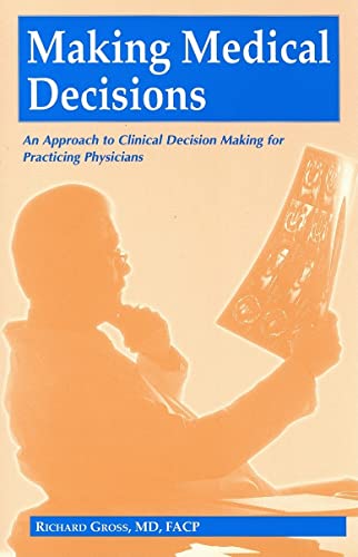 Beispielbild fr Making Medical Decisions : An Approach to Clinical Decision Making for Practicing Physicians zum Verkauf von Better World Books