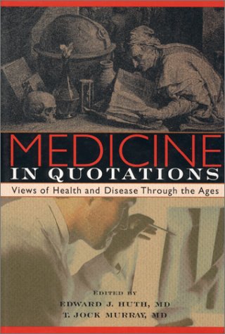 Beispielbild fr Medicine in Quotations : Views of Health and Disease Through the Ages zum Verkauf von Better World Books