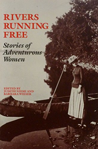 Stock image for Rivers Running Free : Stories of Adventurous Women for sale by Better World Books