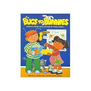 Stock image for Bugs to Bunnies : Hands-on Animal Science Activities for Young Children for sale by Better World Books