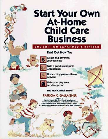 Imagen de archivo de Start Your Own at Home Child Care Business a la venta por Better World Books