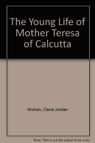 Stock image for The Young Life of Mother Teresa of Calcutta for sale by Better World Books