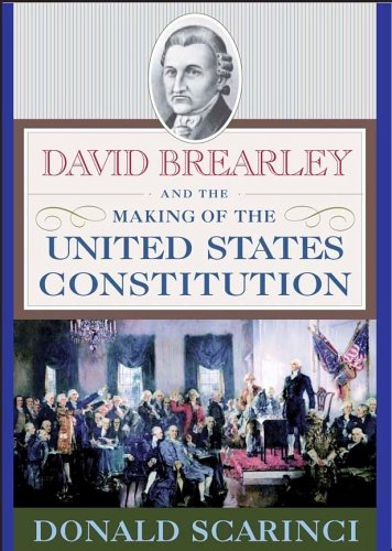 Stock image for David Brearley and the Making of the United States Constitution for sale by Your Online Bookstore