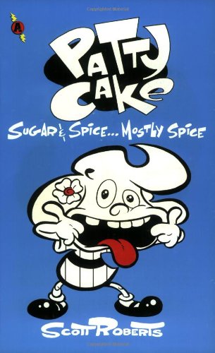 Patty Cake Volume #1 : Sugar & Spice .Mostly Spice