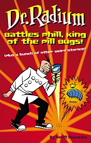 Dr. Radium Battles Phill, King Of The Pill Bugs (Dr. Radium Collections) (9780943151847) by Saavedra, Scott