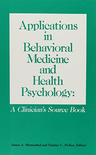 Applications in Behavioral Medicine and Health Psychology: A Clinicians Source Book