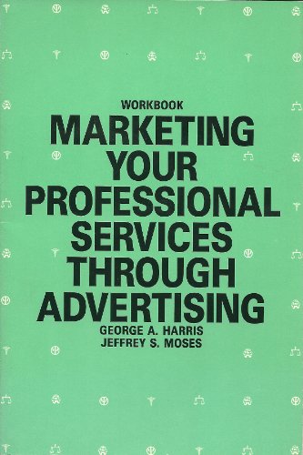9780943158235: Marketing Your Professional Services Through Advertising