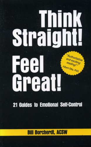 Stock image for Think Straight! Feel Great! : 21 Guides to Emotional Self-Control for sale by Better World Books