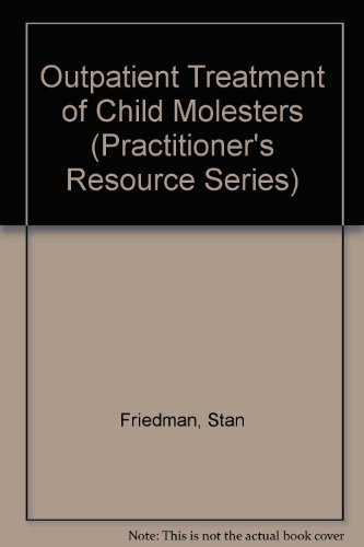 Stock image for Outpatient Treatment of Child Molesters for sale by Aamstar Bookshop / Hooked On Books