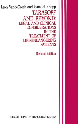 Imagen de archivo de Tarasoff and Beyond: Legal and Clinical Considerations in the Treatment of Life-Endangering Patients (Practitioner's Resource Series) a la venta por BookHolders