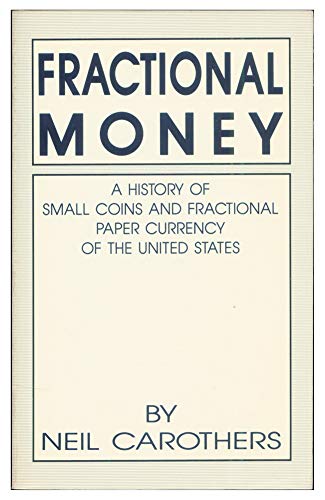 Stock image for Fractional money; a history of the small coins and fractional paper currency of the United States for sale by Hammer Mountain Book Halls, ABAA