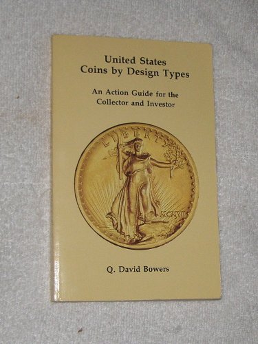 Beispielbild fr United States Coins by Design Types: An Action Guide for the Collector and Investor zum Verkauf von HPB-Emerald