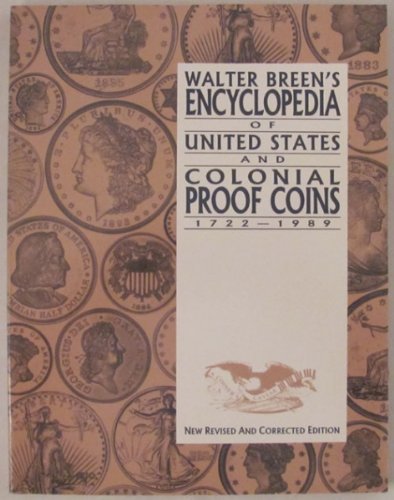 9780943161211: Walter Breen's Encyclopedia of United States and Colonial Proof Coins, 1722-1989
