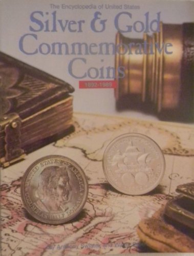 Beispielbild fr The Encyclopedia of United States Silver & Gold Commemorative Coins 1892-1989. zum Verkauf von Lawrence Jones Books