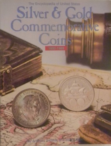 Stock image for Encyclopedia of United States silver & gold commemorative coins 1892-1989 for sale by HPB-Red