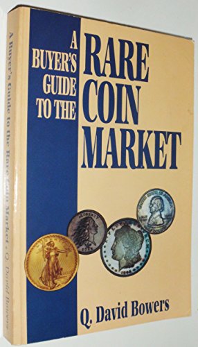 Stock image for A Buyer's Guide to the Rare Coin Market for sale by ThriftBooks-Atlanta