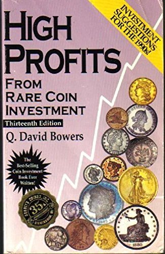 High Profit from Rare Coin Investments (9780943161389) by Q. David Bowers