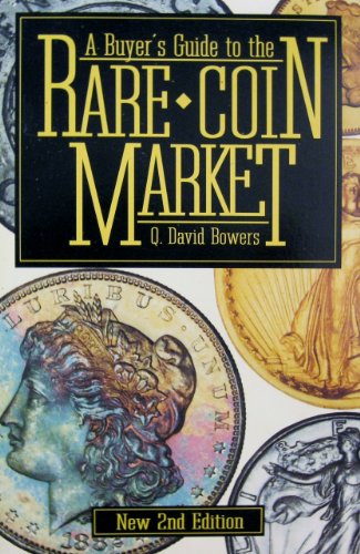 A Buyer's Guide to the Rare Coin Market (9780943161471) by Bowers, Q. David