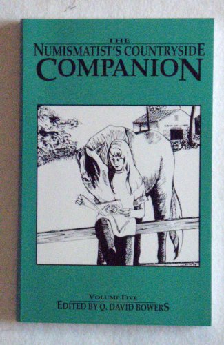 Numismatists Countryside Compa (The Numismatist's Companion Series) (9780943161518) by Bowers, David