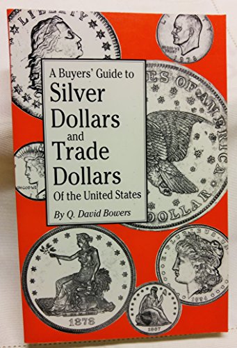 Beispielbild fr A Buyers' Guide to Silver Dollars and Trade Dollars of the United States zum Verkauf von ThriftBooks-Atlanta