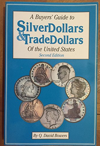 9780943161709: A Buyer's Guide to Silver Dollars & Trade Dollars of the United States