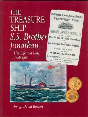 TREASURE SHIP S.S. BROTHER JONATHAN Her Life and Loss, 1850-1865