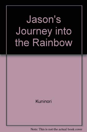 Stock image for Jason's Journey into the Rainbow for sale by Wonder Book