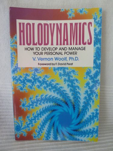 Holodynamics: How to Develop and Manage Your Personal Power