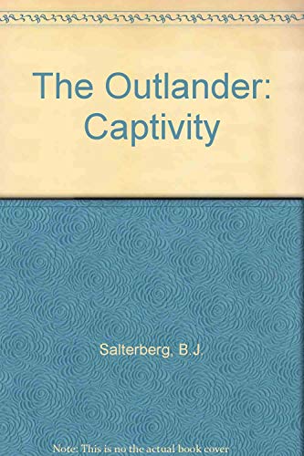 Imagen de archivo de The Outlander: Captivity a la venta por Top Notch Books