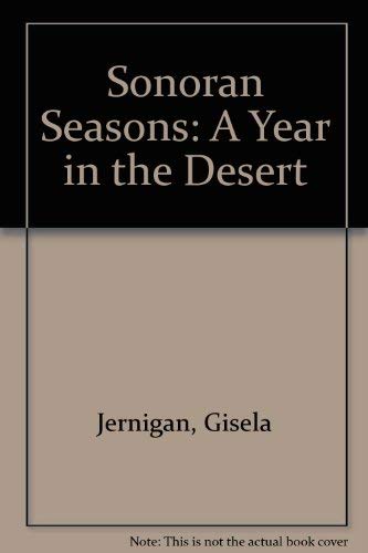 Stock image for Sonoran Seasons: A Year in the Desert for sale by Friends of  Pima County Public Library