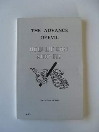 The advance of evil: How we can stop it! (9780943177069) by Norris, David A