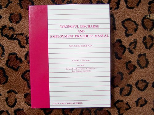 Wrongful discharge and employment practices manual (9780943178127) by Simmons, Richard J