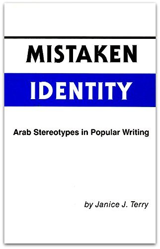 Stock image for Mistaken Identity : Arab Stereotypes in Popular Writing for sale by Better World Books: West