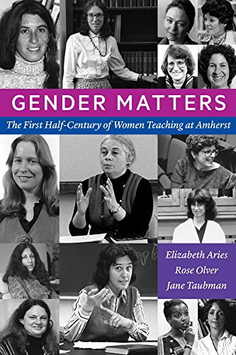 Stock image for Gender Matters: The First Half-Century of Women Teaching at Amherst for sale by Dan Pope Books