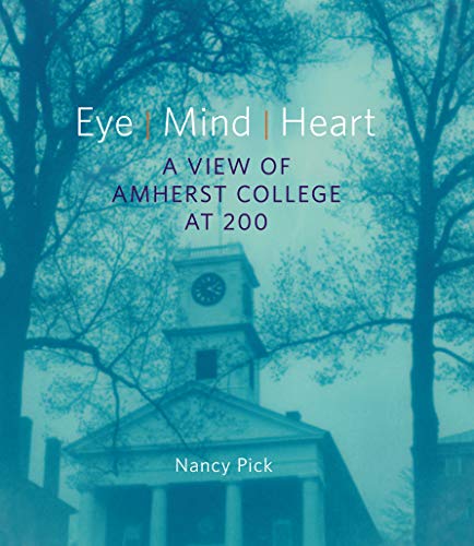 Stock image for Eye Mind Heart: A View of Amherst College at 200 for sale by GoldBooks