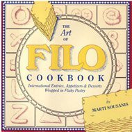 Stock image for THE ART OF FILO: International Entrees, Appetizers & Desserts Wrapped in Flaky Pastry for sale by SecondSale