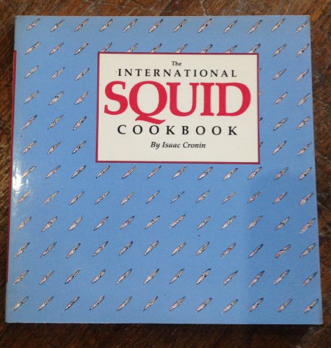 Stock image for The International Squid Cookbook for sale by Wonder Book