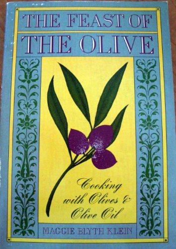 9780943186085: The Feast of the Olive: Cooking with Olives & Olive Oil