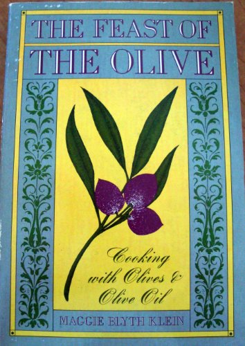 Stock image for The Feast of the Olive: Cooking With Olives & Olive Oil for sale by Lincbook