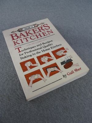 Beispielbild fr From a Baker's Kitchen: Techniques & Recipes for Professional Quality Baking in the Home Kitchen zum Verkauf von Half Price Books Inc.