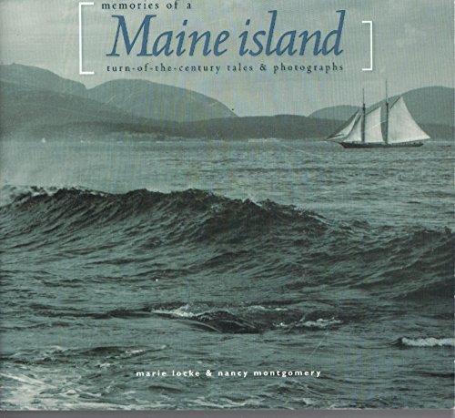 Beispielbild fr Memories of a Maine Island: Turn-Of-The-Century Tales & Photographs (Northeast Folklore, V. 33) zum Verkauf von Bookplate