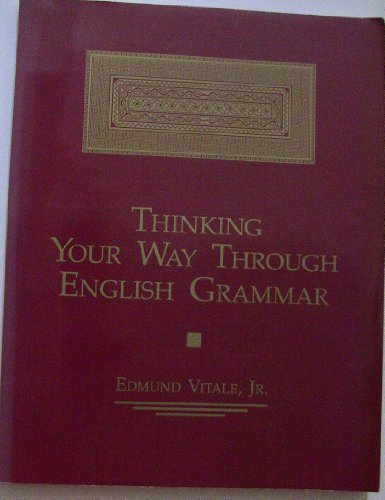 Imagen de archivo de Thinking Your Way Through English Grammar a la venta por "Pursuit of Happiness" Books