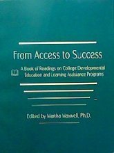 Stock image for From Access to Success : A Book of Readings on College Developmental Education and Learning Assistance Programs for sale by Better World Books