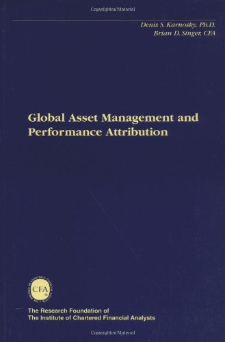Beispielbild für Global Asset Management and Performance Attribution (The Research Foundation of Aimr and Blackwell Series in Finance) zum Verkauf von medimops